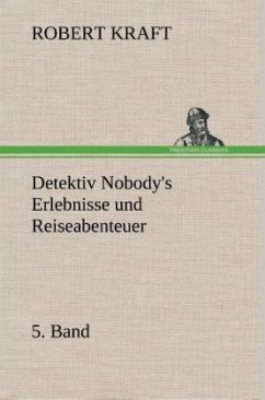 Detektiv Nobody's Erlebnisse und Reiseabenteuer Cover Detektiv Nobody's Erlebnisse und Reiseabenteuer