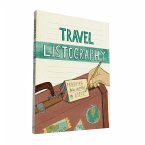 Travel Listography: Exploring the World in Lists (Trave Diary, Travel Journal, Travel Diary Journal)