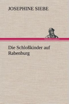 Die Schloßkinder auf Rabenburg - Siebe, Josephine