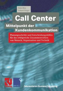 Call Center ¿ Mittelpunkt der Kundenkommunikation - Böse, Bodo;Flieger, Erhard