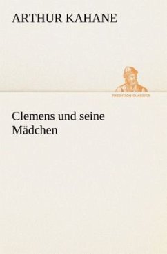 Clemens und seine Mädchen - Kahane, Arthur