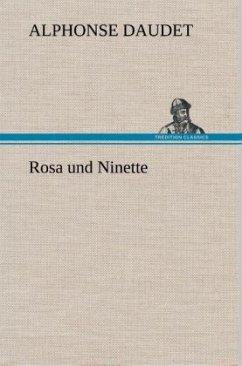 Rosa und Ninette - Daudet, Alphonse