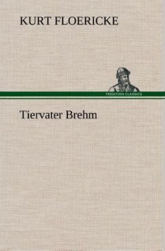 Tiervater Brehm - Floericke, Kurt
