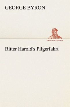 Ritter Harold's Pilgerfahrt - Byron, George G. N. Lord