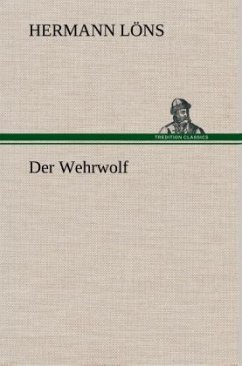 Der Wehrwolf - Löns, Hermann