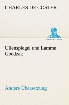 Uilenspiegel und Lamme Goedzak (Andere Übersetzung) - Coster, Charles De