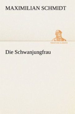 Die Schwanjungfrau - Schmidt, Maximilian