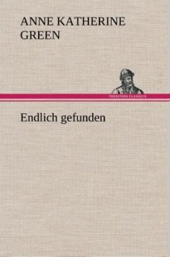 Endlich gefunden - Green, Anne Katherine