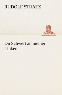 Du Schwert an meiner Linken - Stratz, Rudolf