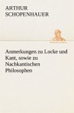 Anmerkungen zu Locke und Kant, sowie zu Nachkantischen Philosophen