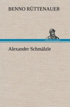 Alexander Schmälzle - Rüttenauer, Benno