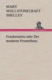 Frankenstein oder Der moderne Prometheus