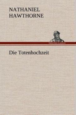 Die Totenhochzeit - Hawthorne, Nathaniel