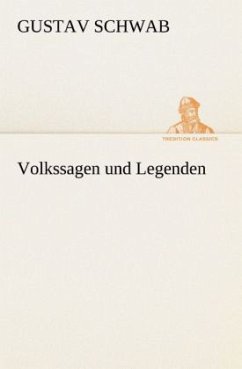 Volkssagen und Legenden - Schwab, Gustav