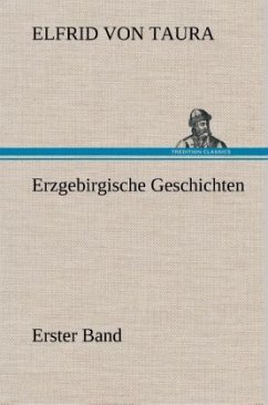 Erzgebirgische Geschichten - Taura, Elfried von