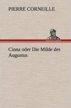 Cinna oder Die Milde des Augustus - Corneille, Pierre