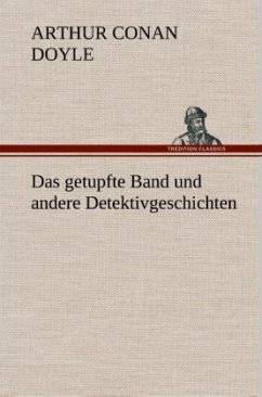 Das getupfte Band und andere Detektivgeschichten - Doyle, Arthur Conan