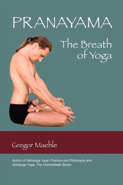 Pranayama the Breath of Yoga - Maehle, Gregor