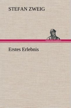 Erstes Erlebnis - Zweig, Stefan