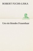 Um ein blondes Frauenhaar