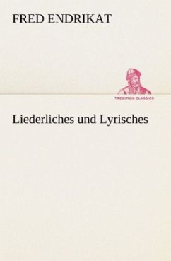 Liederliches und Lyrisches - Endrikat, Fred