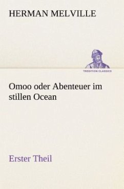 Omoo oder Abenteuer im stillen Ocean - Melville, Herman