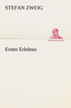 Erstes Erlebnis - Zweig, Stefan