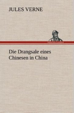 Die Drangsale eines Chinesen in China - Verne, Jules