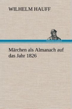 Märchen als Almanach auf das Jahr 1826 - Hauff, Wilhelm