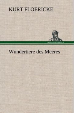 Wundertiere des Meeres - Floericke, Kurt