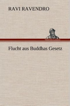 Flucht aus Buddhas Gesetz - Ravendro, Ravi