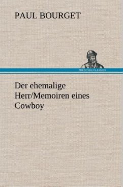 Der ehemalige Herr/Memoiren eines Cowboy - Bourget, Paul