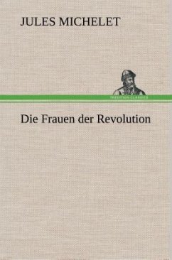 Die Frauen der Revolution - Michelet, Jules