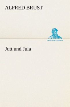 Jutt und Jula - Brust, Alfred