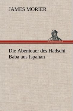 Die Abenteuer des Hadschi Baba aus Ispahan - Morier, James