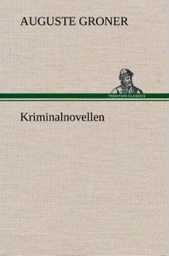 Kriminalnovellen - Groner, Auguste