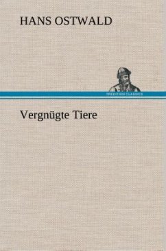 Vergnügte Tiere - Ostwald, Hans