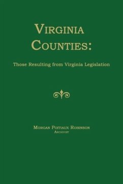 Virginia Counties: Those Resulting from Virginia Legislation - Robinson, Morgan Poitiaux