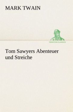 Tom Sawyers Abenteuer und Streiche - Twain, Mark