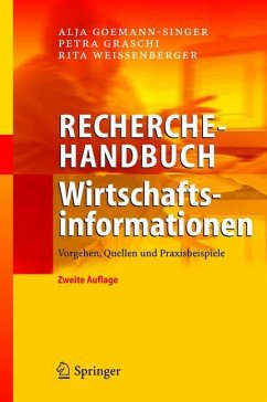 Recherchehandbuch Wirtschaftsinformationen - Goemann-Singer, Alja;Graschi, Petra;Weissenberger, Rita