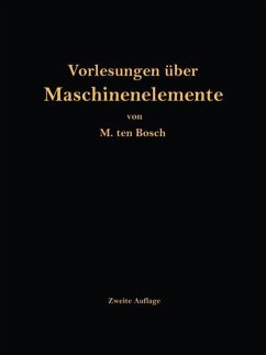Vorlesungen über Maschinenelemente - Ten Bosch, M.