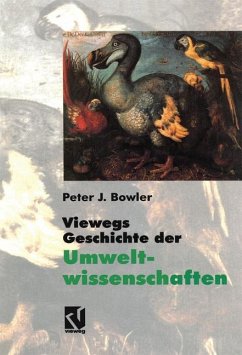 Viewegs Geschichte der Umweltwissenschaften - Bowler, Peter J.