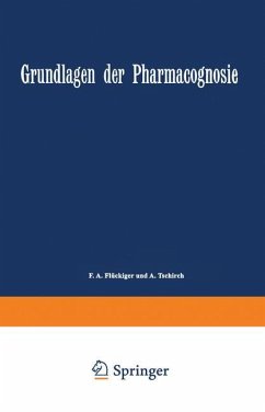 Grundlagen der Pharmacognosie - Flückiger, F. A.;Tschirch, A.