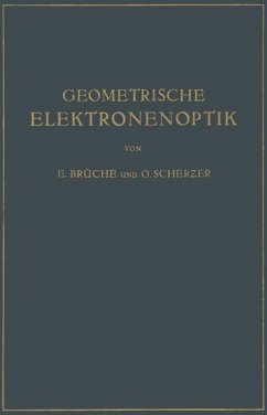 Geometrische Elektronenoptik - Brüche, E.;Scherzer, O.