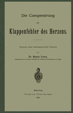 Die Compensirung der Klappenfehler des Herzens - Lewy, Benno