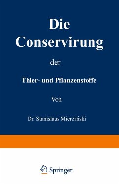 Die Conservirung der Thier- und Pflanzenstoffe - Mierzianski, Stanislaus