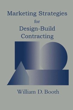 Marketing Strategies for Design-Build Contracting - Booth, William D.