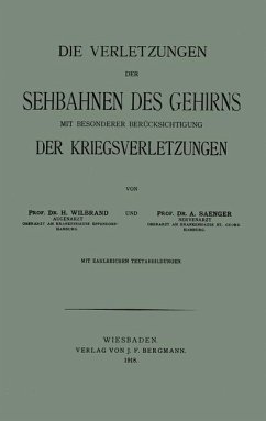 Die Verletzungen der Sehbahnen des Gehirns mit Besonderer Berücksichtigung der Kriegsverletzungen - Wilbrand, Hermann;Saenger, Alfred