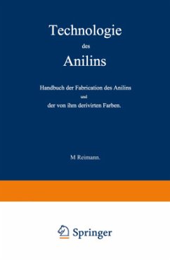 Technologie des Anilins - Reimann, M.