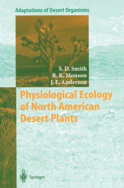 Physiological Ecology of North American Desert Plants - Smith, Stanley D.;Monson, Russell K.;Anderson, Jay E.